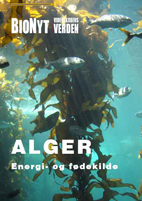 BioNyt nr.149/150: Alger: Energikilde og fødekilde